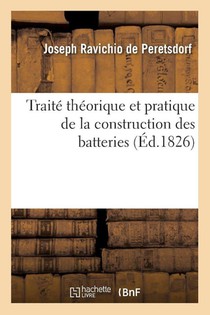 Traite Theorique Et Pratique de la Construction Des Batteries