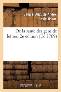 de la Sante Des Gens de Lettres. 2e Edition