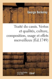 Traité du cassis. Vertus et qualités, culture, composition, usage