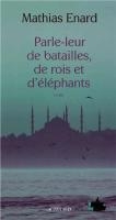 Parle-leur de batailles, de rois et d'elephants