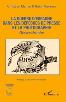 La guerre d'Espagne dans les dépêches de presse et la photographie