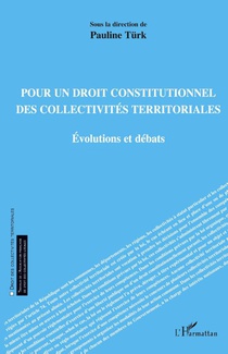 Pour un droit constitutionnel des collectivités territoriales