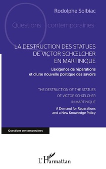 La destruction des statues de Victor Schoelcher en Martinique