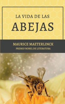 La vida de las abejas: Con Bibliografía y Notas