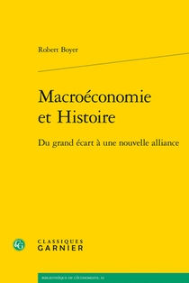 Macroeconomie Et Histoire: Du Grand Ecart a Une Nouvelle Alliance