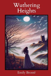 Wuthering Heights (Annotated with Author Biography)