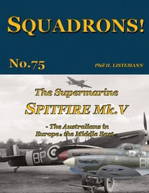 The Supermarine Spitfire Mk V: The Australians in Europe and the Middle East