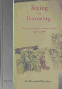 Seeing and Knowing: Women and Learning in Medieval Europe, 1200-1550