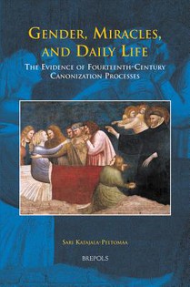 Hdl 01 Gender, Miracles, and Daily Life, Katajala-Peltomaa: The Evidence of Fourteenth-Century Canonization Processes