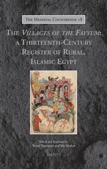 The Villages of the Fayyum: A Thirteenth-Century Register of Rural, Islamic Egypt