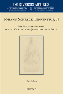 Johann Schreck Terrentius, Sj: His European Network and the Origins of the Jesuit Library in Peking
