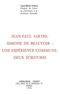 Jean-Paul Sartre, Simone de Beauvoir: Une Experience Commune, Deux Ecritures