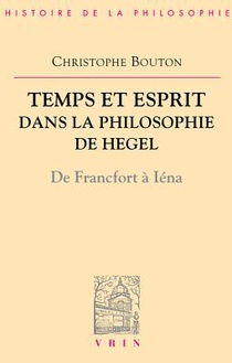 Temps Et Esprit Dans La Philosophie de Hegel (de Francfort a Iena)
