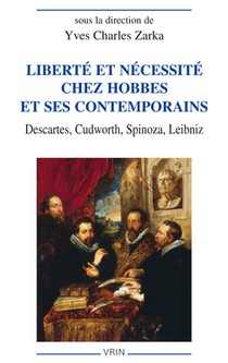 Liberte Et Necessite Chez Hobbes Et Ses Contemporains: Descartes, Cudworth, Spinoza, Leibniz