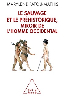 The Savage and Prehistory, the White Man's Mirror / Le Sauvage et le Préhistorique, miroir de l'homme occidental: De la malédiction de Cham à l'identi