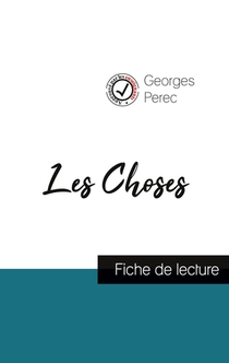 Les Choses de Georges Perec (fiche de lecture et analyse complete de l'oeuvre)