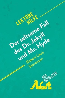 Der seltsame Fall des Dr. Jekyll und Mr. Hyde von Robert Louis Stevenson (Lekturehilfe)