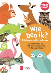 Wie ben ik?  20 dieren stellen zich voor