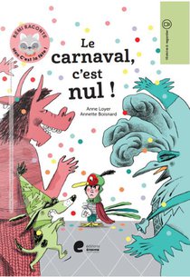 Rémi raconte - C'est la fête! - Le carnaval, c'est nul