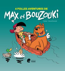 4 folles aventures de Max et Bouzouki