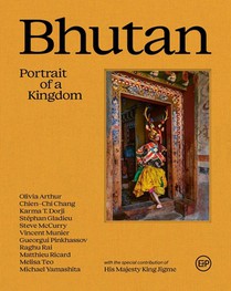 Bhutan: Portrait of a Kingdom: Portrait of a Kingdom
