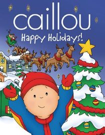 Caillou: Happy Holidays!