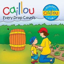 Caillou: Every Drop Counts