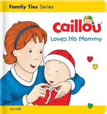 Caillou Loves his Mommy voorzijde