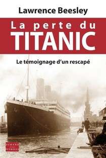 La perte du Titanic: Le témoignage d'un rescapé