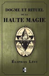 Dogme et Rituel de la Haute Magie: (oeuvre complète vol.1 & vol.2)