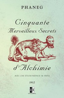 Cinquante Merveilleux Secrets d'Alchimie: Avec une étude-préface de Papus