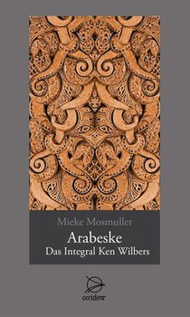 Mosmuller, M: Arabeske - Integral Ken Wilbers