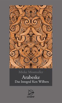 Mosmuller, M: Arabeske - Integral Ken Wilbers