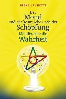 Der Mond und der kosmische Code der Schöpfung: Manifestiere die Wahrheit