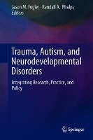 Trauma, Autism, and Neurodevelopmental Disorders