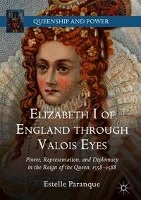 Elizabeth I of England through Valois Eyes