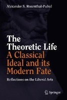 The Theoretic Life - A Classical Ideal and its Modern Fate