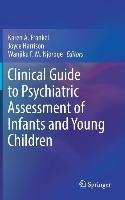 Clinical Guide to Psychiatric Assessment of Infants and Young Children