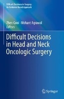 Difficult Decisions in Head and Neck Oncologic Surgery