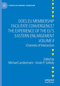 Does EU Membership Facilitate Convergence? The Experience of the EU's Eastern Enlargement - Volume II