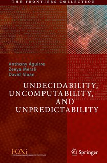 Undecidability, Uncomputability, and Unpredictability