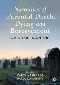 Narratives of Parental Death, Dying and Bereavement