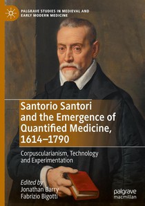 Santorio Santori and the Emergence of Quantified Medicine, 1614-1790