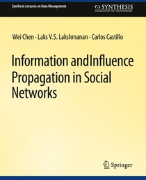 Information and Influence Propagation in Social Networks