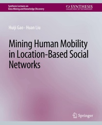 Mining Human Mobility in Location-Based Social Networks