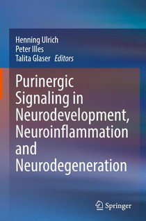 Purinergic Signaling in Neurodevelopment, Neuroinflammation and Neurodegeneration