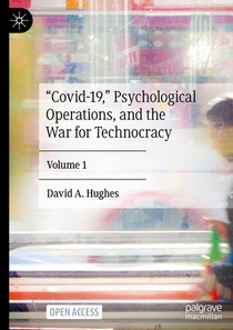 ¿Covid-19,¿ Psychological Operations, and the War for Technocracy