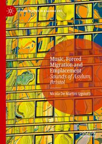 Music, Forced Migration and Emplacement