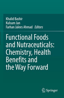 Functional Foods and Nutraceuticals: Chemistry, Health Benefits and the Way Forward