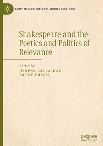 Shakespeare and the Poetics and Politics of Relevance